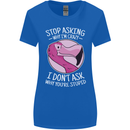 Crazy Stupid Funny Sarcastic Slogan Sarcasm Womens Wider Cut T-Shirt Royal Blue