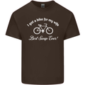 Cycling I Got a Bike for My Wife Cyclist Mens Cotton T-Shirt Tee Top Dark Chocolate