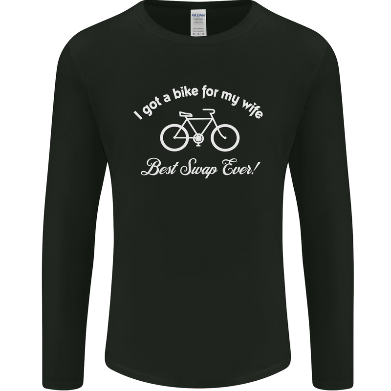 Cycling I Got a Bike for My Wife Cyclist Mens Long Sleeve T-Shirt Black