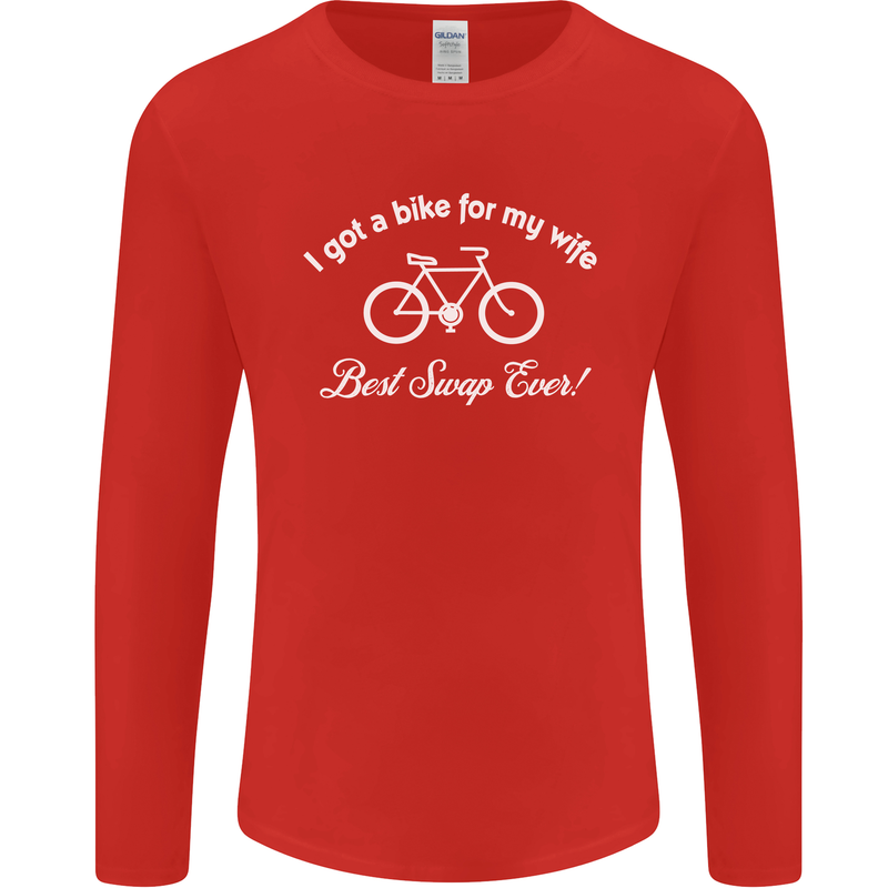 Cycling I Got a Bike for My Wife Cyclist Mens Long Sleeve T-Shirt Red