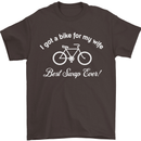 Cycling I Got a Bike for My Wife Cyclist Mens T-Shirt Cotton Gildan Dark Chocolate