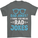 Dad Jokes? I Think You Mean Rad Jokes Mens T-Shirt Cotton Gildan Charcoal