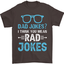 Dad Jokes? I Think You Mean Rad Jokes Mens T-Shirt Cotton Gildan Dark Chocolate