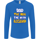 Dad the Man the Myth the Legend Fathers Day Mens Long Sleeve T-Shirt Royal Blue