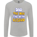 Dad the Man the Myth the Legend Fathers Day Mens Long Sleeve T-Shirt Sports Grey