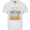 Dad the Man the Myth the Legend Fathers Day Mens V-Neck Cotton T-Shirt White