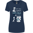 Dogs Have Owners Cats Have Staff Funny Womens Wider Cut T-Shirt Navy Blue
