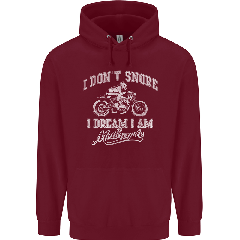 Dont Snore I Dream I'm a Motorcycle Biker Mens 80% Cotton Hoodie Maroon