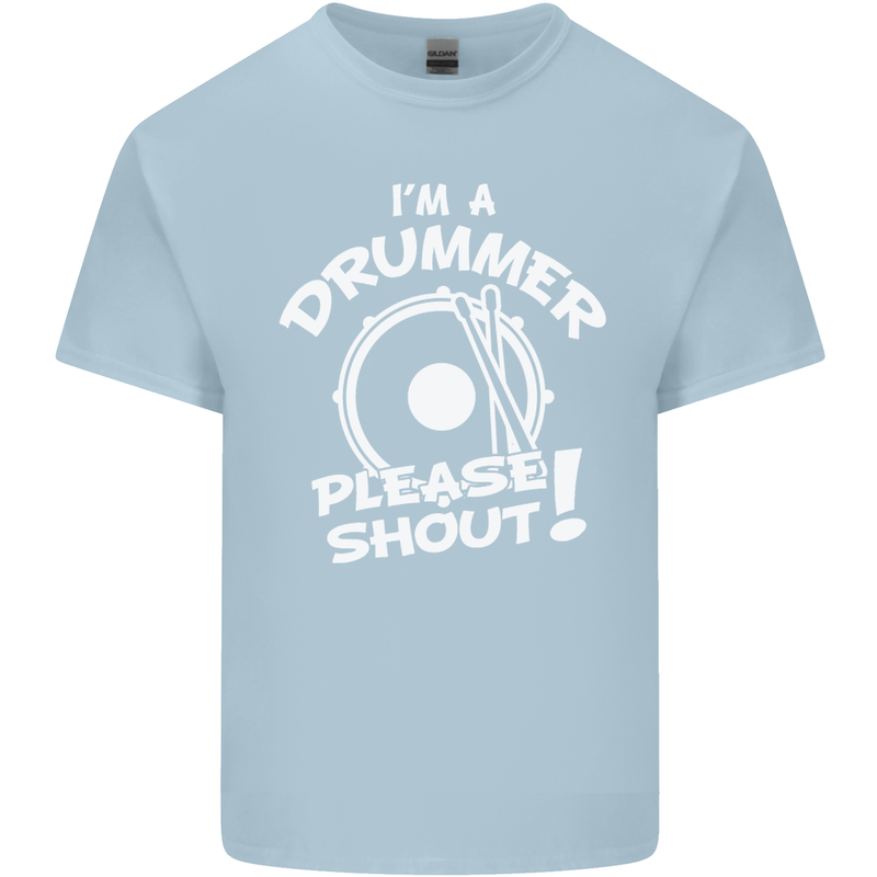 Drumming I'm a Drummer Please Shout Funny Mens Cotton T-Shirt Tee Top Light Blue