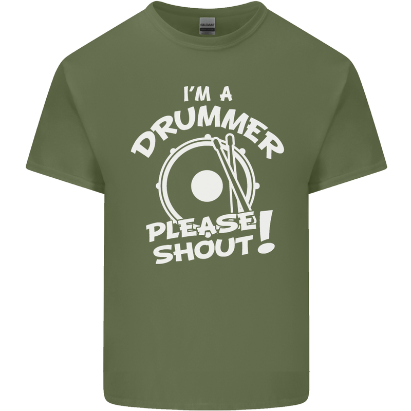 Drumming I'm a Drummer Please Shout Funny Mens Cotton T-Shirt Tee Top Military Green