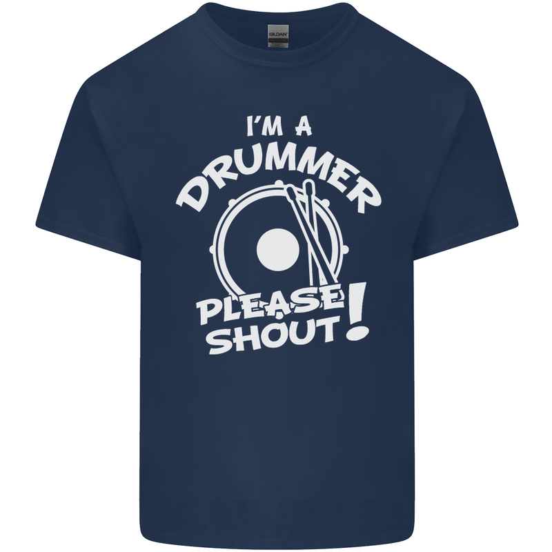 Drumming I'm a Drummer Please Shout Funny Mens Cotton T-Shirt Tee Top Navy Blue
