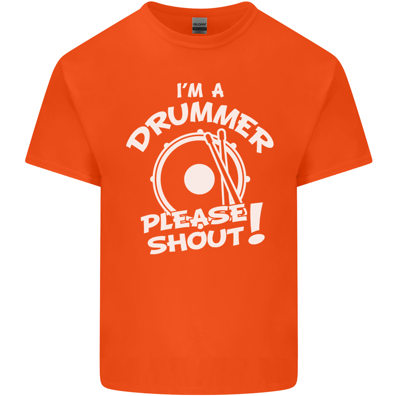 Drumming I'm a Drummer Please Shout Funny Mens Cotton T-Shirt Tee Top Orange