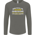 Dumb Question Sarcastic Answer Funny Slogan Mens Long Sleeve T-Shirt Charcoal