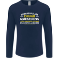 Dumb Question Sarcastic Answer Funny Slogan Mens Long Sleeve T-Shirt Navy Blue