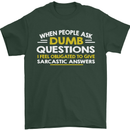Dumb Question Sarcastic Answer Funny Slogan Mens T-Shirt Cotton Gildan Forest Green