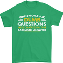 Dumb Question Sarcastic Answer Funny Slogan Mens T-Shirt Cotton Gildan Irish Green