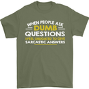 Dumb Question Sarcastic Answer Funny Slogan Mens T-Shirt Cotton Gildan Military Green
