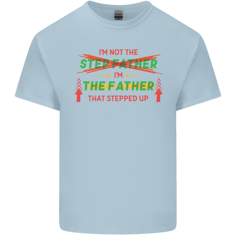 Father's Day I'm the Step That Stepped Up Mens Cotton T-Shirt Tee Top Light Blue