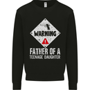 Fathers Day Teenage Daughter Funny Dad Mens Sweatshirt Jumper Black