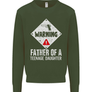 Fathers Day Teenage Daughter Funny Dad Mens Sweatshirt Jumper Forest Green