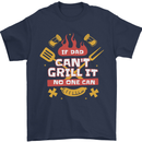 Funny BBQ If Dad Cant Grill It No One Can Mens T-Shirt 100% Cotton Navy Blue
