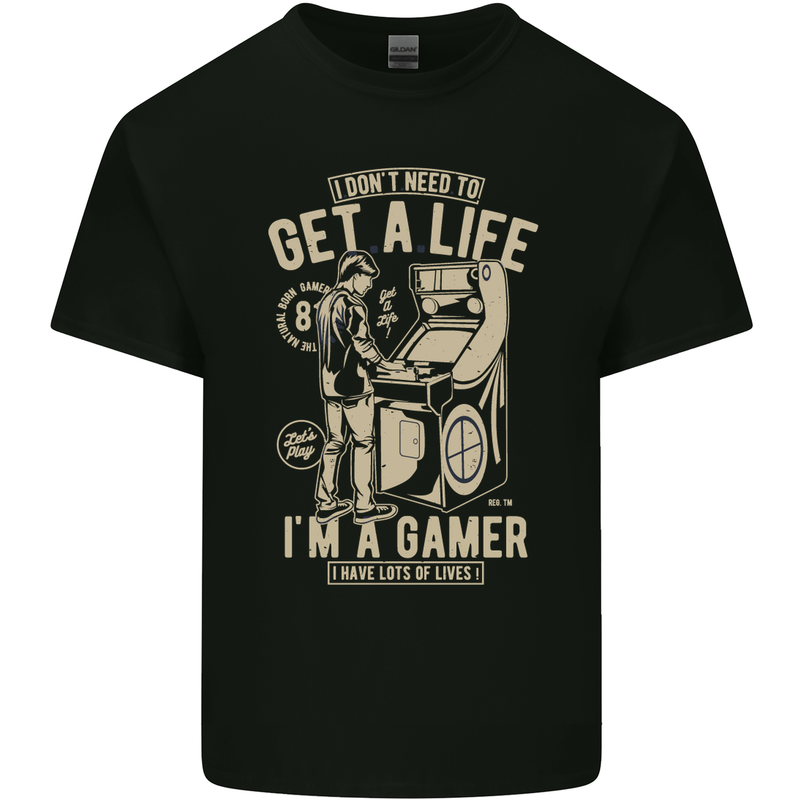 Gaming I Don't Need to Get a Life Gamer Mens Cotton T-Shirt Tee Top Black