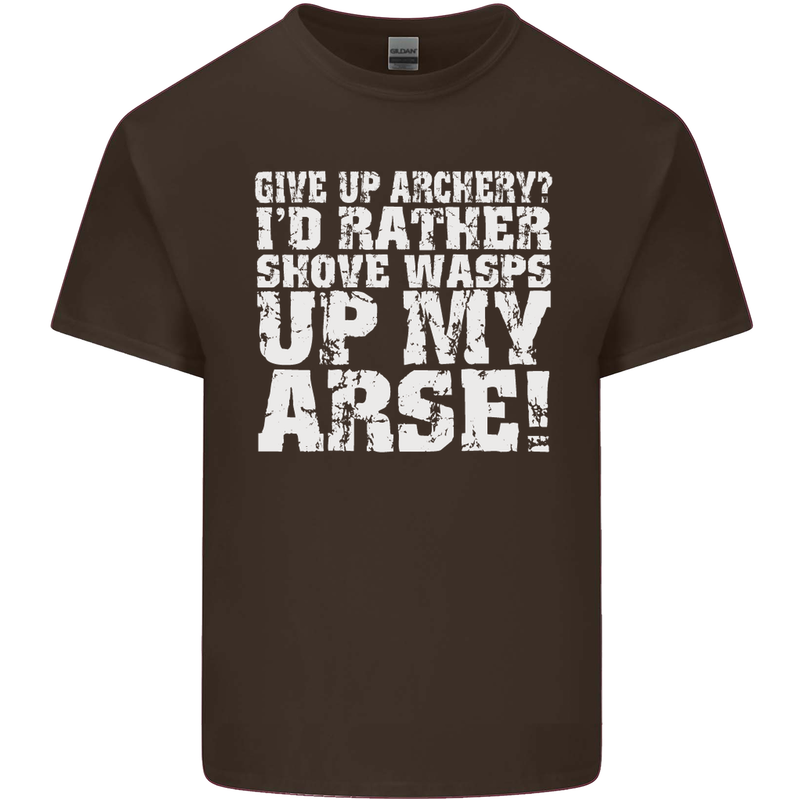 Give up Archery? Funny Offensive Archer Mens Cotton T-Shirt Tee Top Dark Chocolate