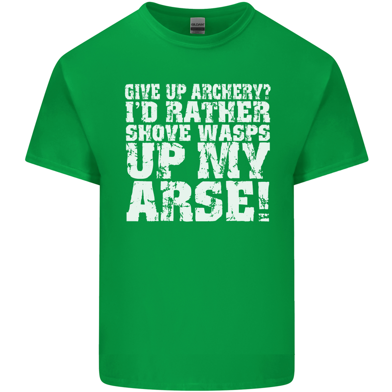Give up Archery? Funny Offensive Archer Mens Cotton T-Shirt Tee Top Irish Green