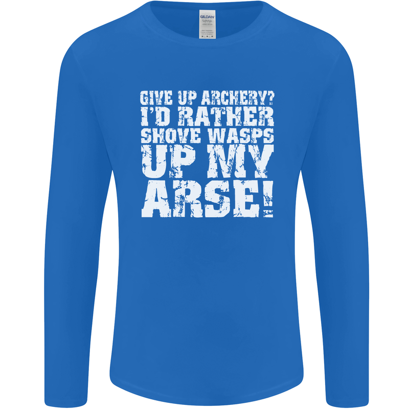 Give up Archery? Funny Offensive Archer Mens Long Sleeve T-Shirt Royal Blue