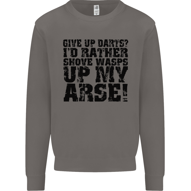 Give up Darts? Player Funny Mens Sweatshirt Jumper Charcoal