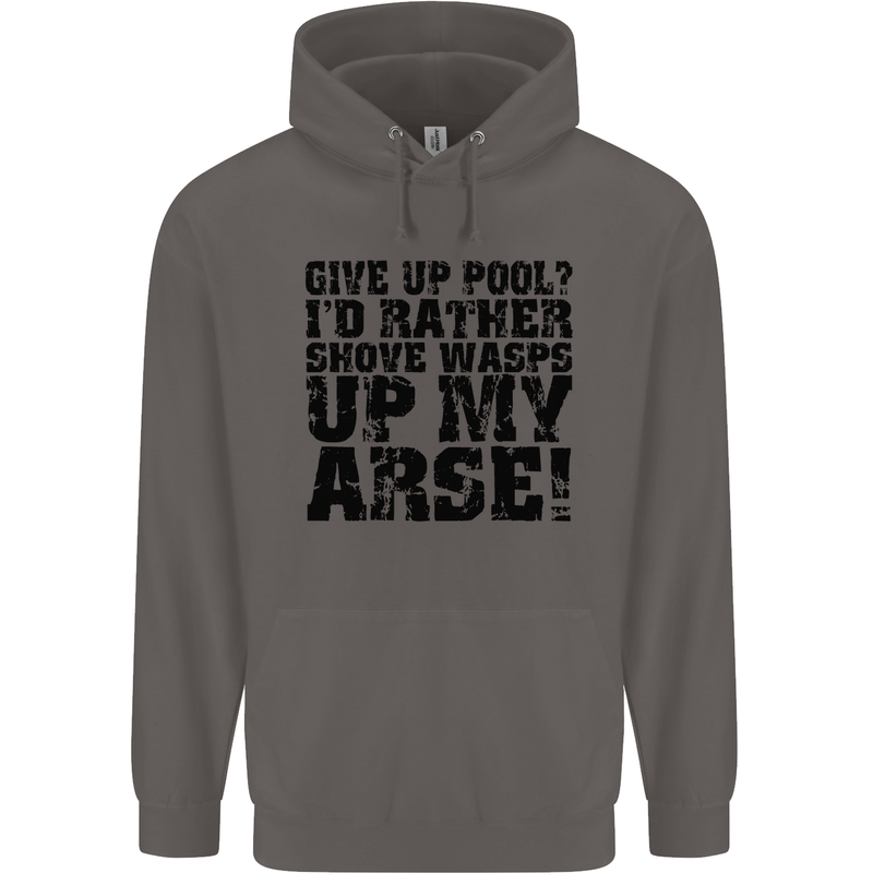 Give up Pool? Player Funny Mens 80% Cotton Hoodie Charcoal