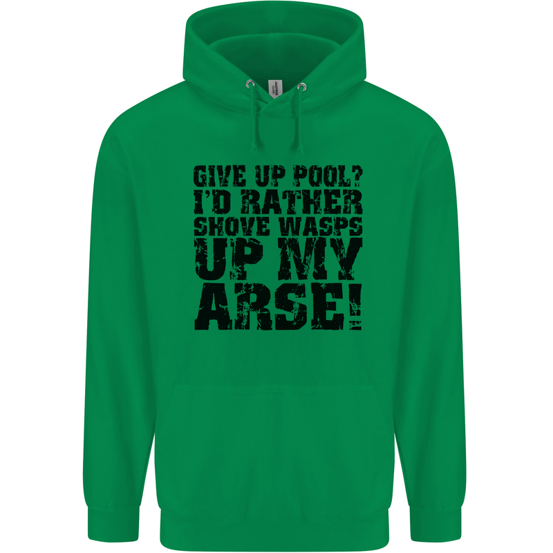 Give up Pool? Player Funny Mens 80% Cotton Hoodie Irish Green
