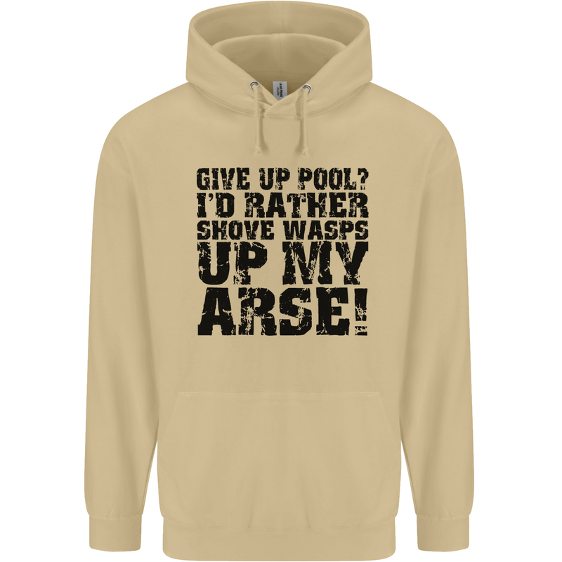 Give up Pool? Player Funny Mens 80% Cotton Hoodie Sand
