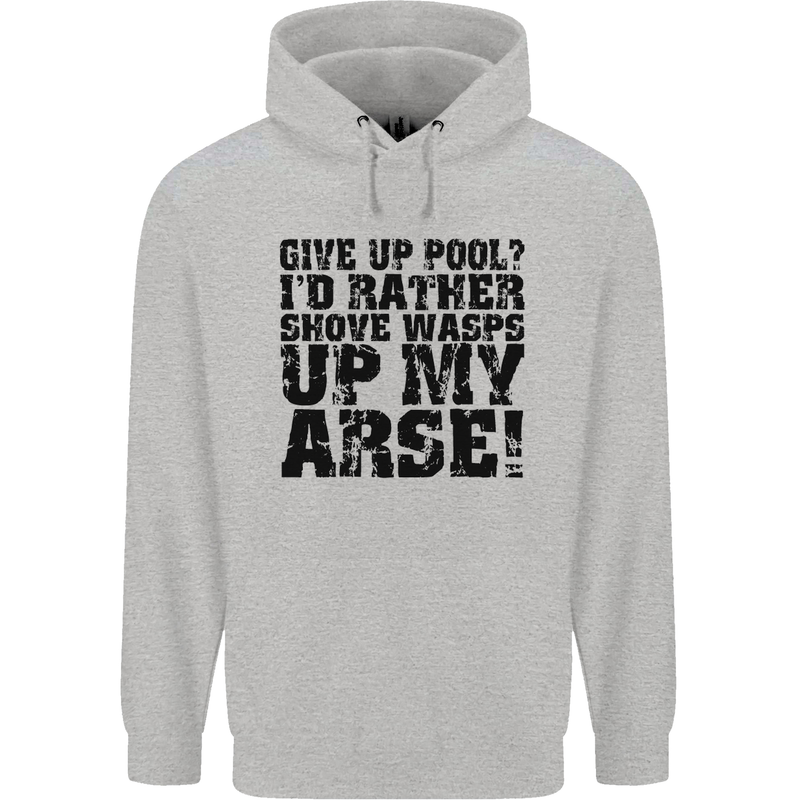 Give up Pool? Player Funny Mens 80% Cotton Hoodie Sports Grey