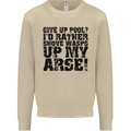 Give up Pool? Player Funny Mens Sweatshirt Jumper Sand