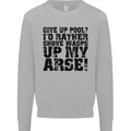 Give up Pool? Player Funny Mens Sweatshirt Jumper White