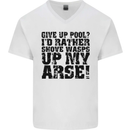 Give up Pool? Player Funny Mens V-Neck Cotton T-Shirt White