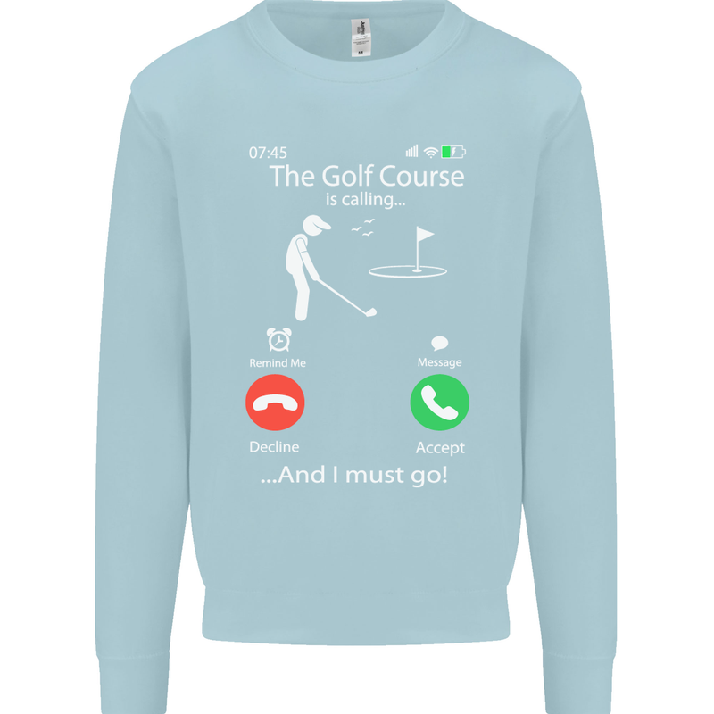 Golf Is Calling Golfer Golfing Funny Mens Sweatshirt Jumper Light Blue