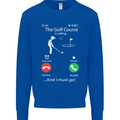 Golf Is Calling Golfer Golfing Funny Mens Sweatshirt Jumper Royal Blue