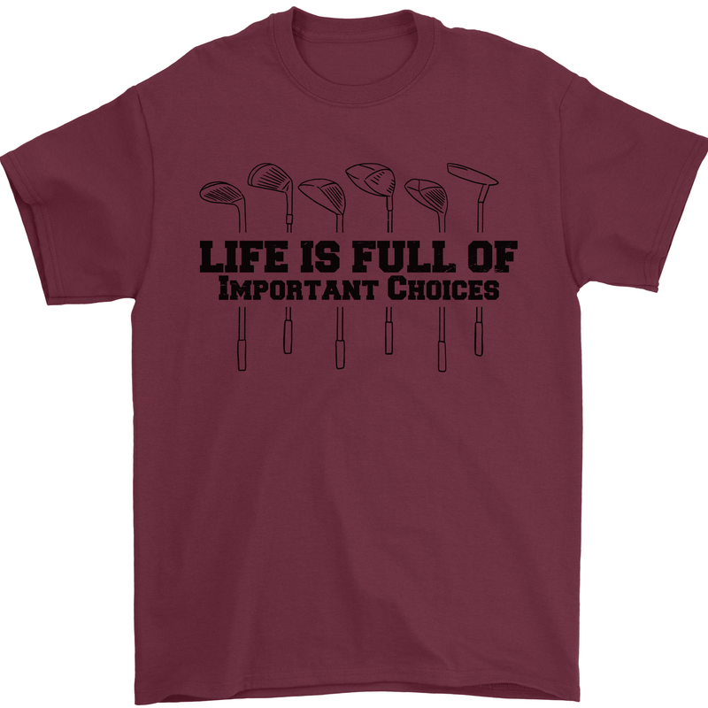 Golf Life's Important Choices Funny Golfing Mens T-Shirt 100% Cotton Maroon