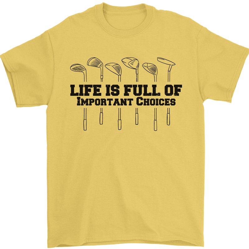 Golf Life's Important Choices Funny Golfing Mens T-Shirt 100% Cotton Yellow