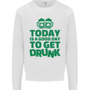 Good Day to Get Drunk St. Patrick's Day Mens Sweatshirt Jumper White