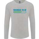 Grandad to Be Newborn Baby Grandparent Mens Long Sleeve T-Shirt Sports Grey