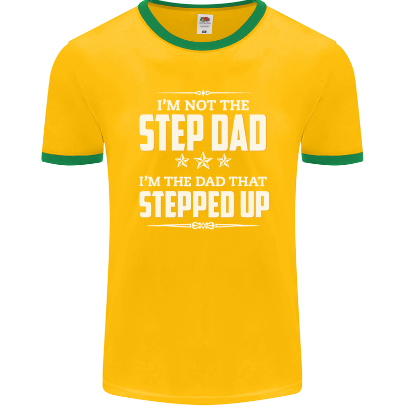 Im Not the Step Dad Stepped Up Fathers Day Mens Ringer T-Shirt FotL Gold/Green