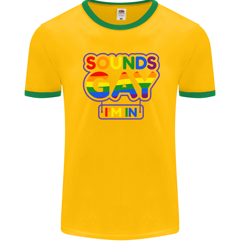Sounds Gay I'm in Funny LGBT Mens Ringer T-Shirt FotL Gold/Green