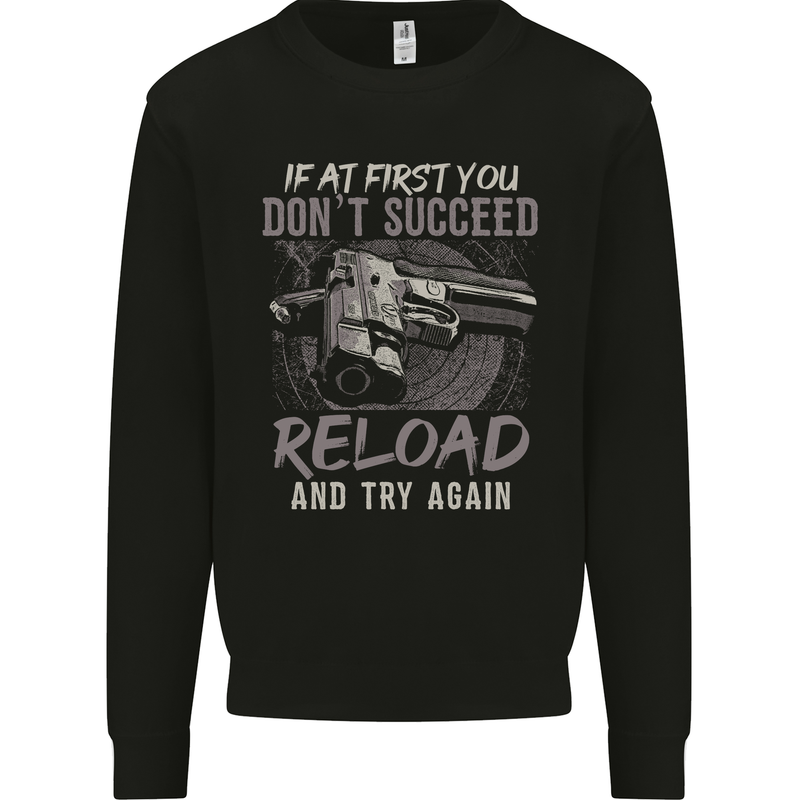 Guns Reload & Try Again Mens Sweatshirt Jumper Black