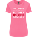 I Don't Mean to Be but I'm a Rower Rowing Womens Wider Cut T-Shirt Azalea