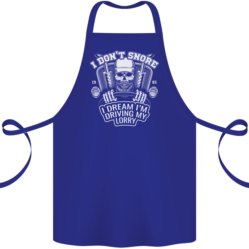 I Don't Snore I'm Driving My Lorry Driver Cotton Apron 100% Organic Royal Blue