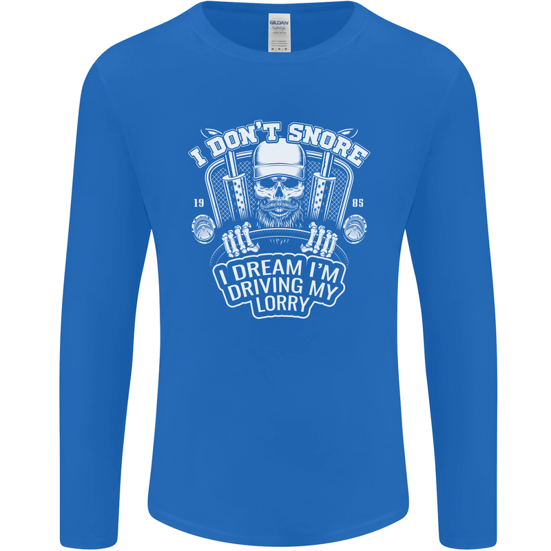 I Don't Snore I'm Driving My Lorry Driver Mens Long Sleeve T-Shirt Royal Blue
