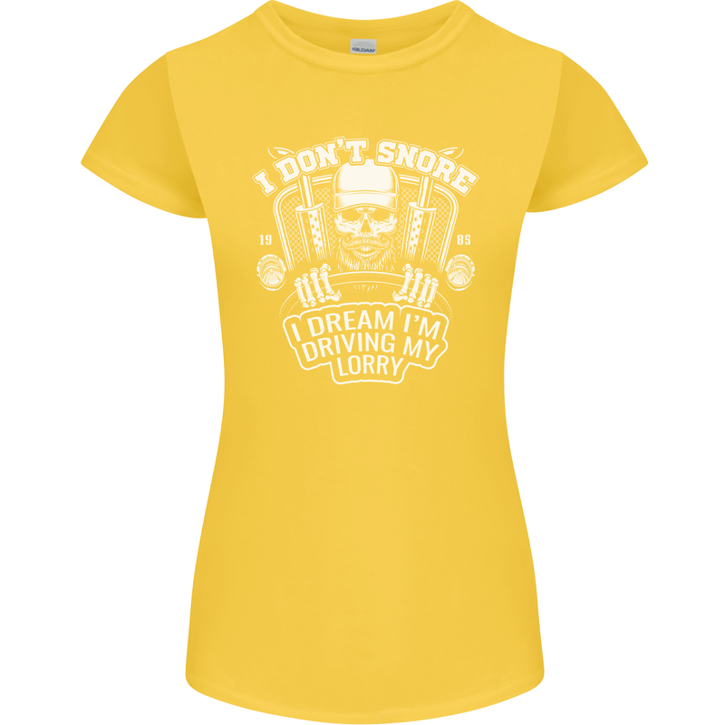 I Don't Snore I'm Driving My Lorry Driver Womens Petite Cut T-Shirt Yellow